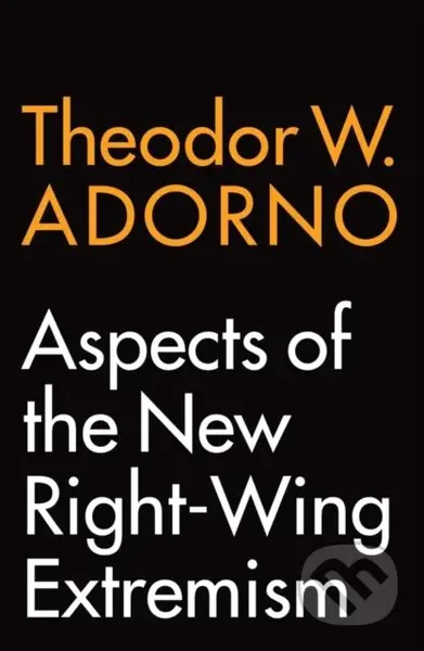 Aspects of the New Right-Wing Extremism - Theodor W. Adorno - kniha z kategorie Humanitní a společenské vědy