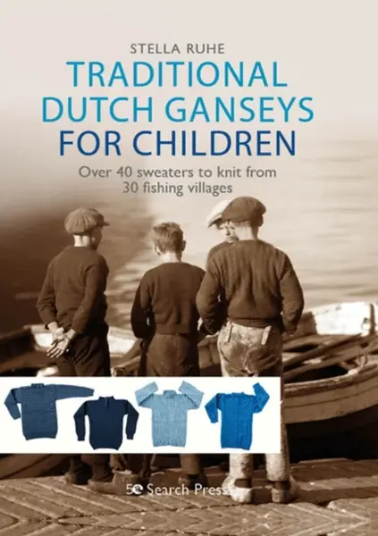 Traditional Dutch Ganseys for Children - Stella Ruhe