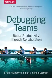 Debugging Teams - Ben Collinsâ€“sussman, Brian Debugging
