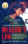 Meadow's Law: The true story of Kathleen Folbigg and the science that set her free by an award winning journalist for readers of THE TEACHER'S PET and