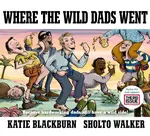 Where the Wild Dads Went - Katie Blackburn