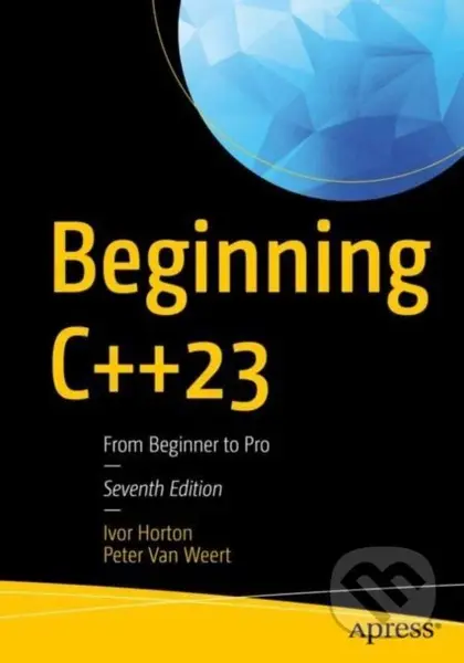 Beginning C++23 (From Beginner to Pro) - Ivor Horton, Peter Van Weert - kniha z kategorie Programování