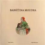 Babiččina moudra - Pavel Fabini, Lukáš Martinka