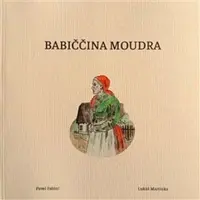 Babiččina moudra - Pavel Fabini, Lukáš Martinka