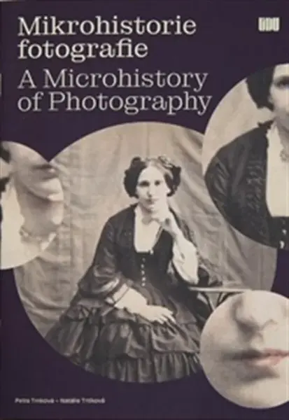 Mikrohistorie fotografie - Petra Trnková, Natálie  Trtíková
