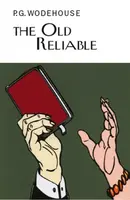 The Old Reliable - Pelham Grenville Wodehouse