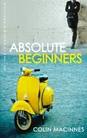 Absolute Beginners - Colin  MacInnes