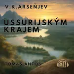 Ussurijským krajem - Arseňjev Vladimir Klavdijevič - audiokniha