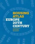 Housing Atlas - Mark Swenarton, Carmen Espegel, Orsina Simona Pierini, Dick van Gameren