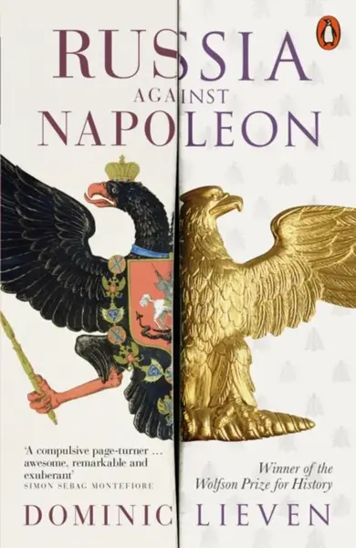 Russia Against Napoleon - Dominic Lieven