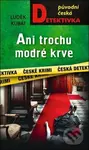 Ani trochu modré krve - Luděk Kubát - kniha z kategorie Detektivky