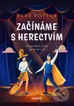 Začínáme s herectvím - Petr Potter - kniha z kategorie Beletrie pro děti