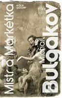 Mistr a Markétka - Michail Bulgakov - kniha z kategorie Společenská beletrie