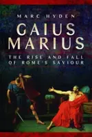 Gaius Marius - Marc Hyden