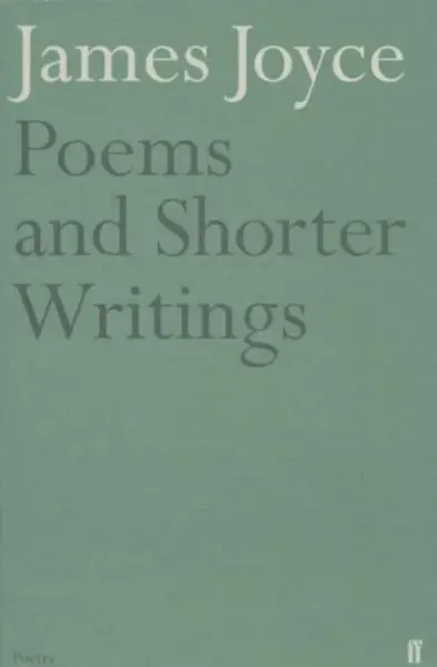 Poems and Shorter Writings - James Joyce