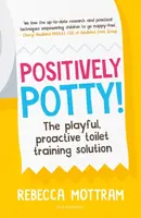 Positively Potty - Rebecca Mottram