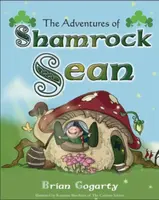The Adventures of Shamrock Sean - Brian Gogarty