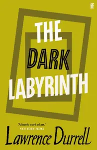 The Dark Labyrinth - Lawrence Durrell
