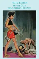 Skvelé časy, Noc dlhých nožov - Fritz Leiber - kniha z kategorie Sci-fi a fantasy