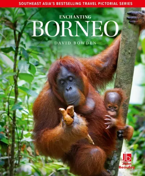 Enchanting Borneo - David Bowden