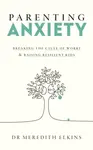 Parenting Anxiety - Meredith Elkins