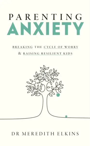 Parenting Anxiety - Meredith Elkins