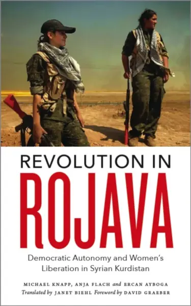 Revolution in Rojava - Anja Flach, Michael Knapp, Ercan Ayboga
