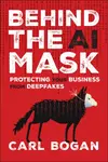 Behind the AI Mask - Carl Bogan