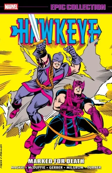 Hawkeye Epic Collection: Marked For Death - John Byrne, Kieron Dwyer, Howard Mackie