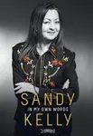 Sandy Kelly: In My Own Words - Sandy Kelly