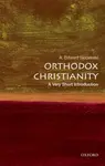 Orthodox Christianity - A. Edward  Siecienski