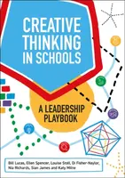 Creative Thinking in Schools - Sian James, Bill Lucas, Nia Richards, Louise Stoll, Katy Milne, Ellen Spencer, Di Fisher-Naylor