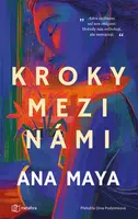 Kniha: Kroky mezi námi od Maya Ana
