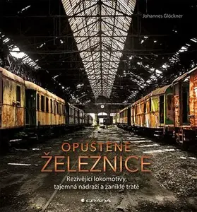 E-kniha: Opuštěné železnice od Glöckner Johannes