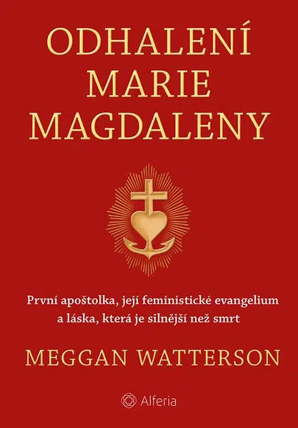 Kniha: Odhalení Marie Magdaleny od Watterson Meggan