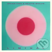 Brian Eno & Beatie Wolfe: Liminal LP - Brian Eno & Beatie Wolfe, Brian Eno