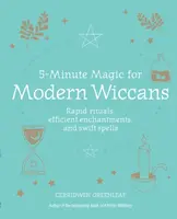 5-Minute Magic for Modern Wiccans - Cerridwen Greenleaf