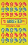 What I Was Arrested For - Keith Lowell Jensen