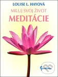Miluj svoj život - Meditácie - Louise L. Hay - kniha z kategorie Spiritualita