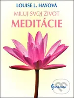 Miluj svoj život - Meditácie - Louise L. Hay - kniha z kategorie Spiritualita