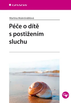 E-kniha: Péče o dítě s postižením sluchu od Muknšnáblová Martina