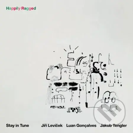 Stay In Tune:  Happily Ragged (CD) - Stay In Tune, Stay In Tune