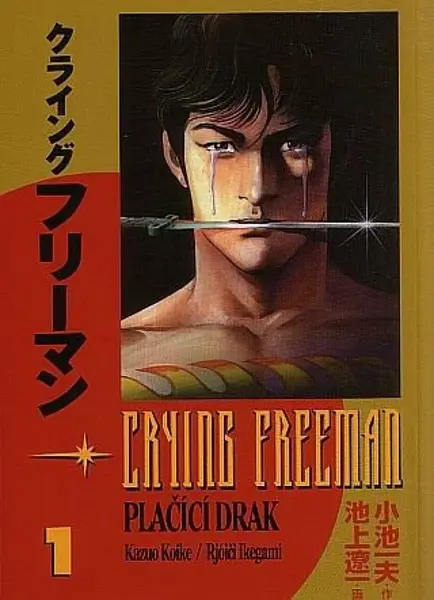 Crying Freeman Plačící drak - Kazuo Koike, Ikegami Rjóiči