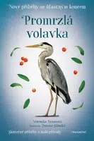 Nové příběhy se šťastným koncem – Promrzlá volavka  - Veronika Francová - e-kniha