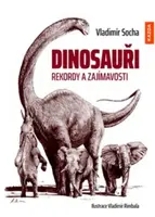 Dinosauři - Rekordy a zajímavosti - Vladimír Socha