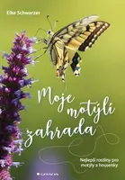 Moje motýlí zahrada - Schwarzer Elke