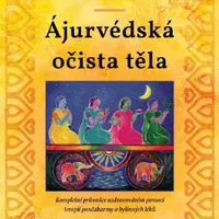Pančakarma - Ájurvédská očista těla - Maya Tiwari