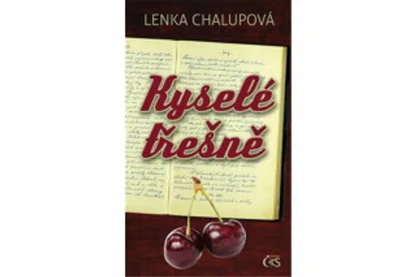 Kyselé třešně - Lenka Chalupová