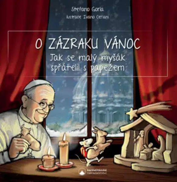 O zázraku Vánoc - Jak se malý myšák spřátelil s papežem - Gorla Stefano