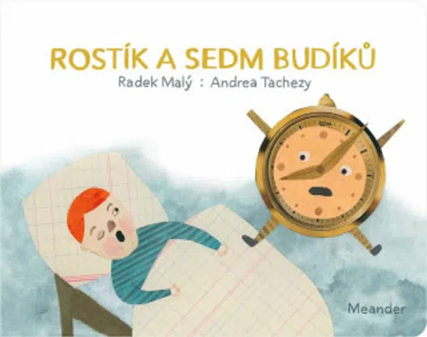 Rostík a sedm budíků - Radek Malý